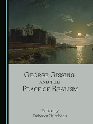 cover image of George Gissing and the Place of Realism
